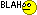 Bla Bla Bla.. :bla: